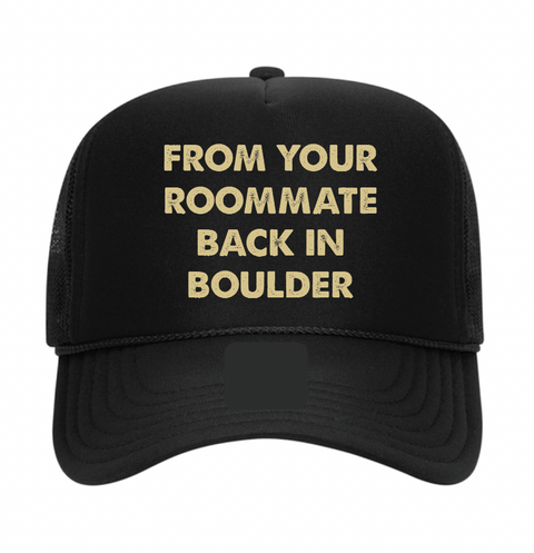 'Roommate Back in Boulder' Trucker